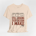 Still Judging Every Decision I Make Comfort Shirt, Funny Cat Shirt, Cat Mom Gift, Sarcastic Cat Lover Tee, Cat Owner Shirt,Cat Behavior Gift