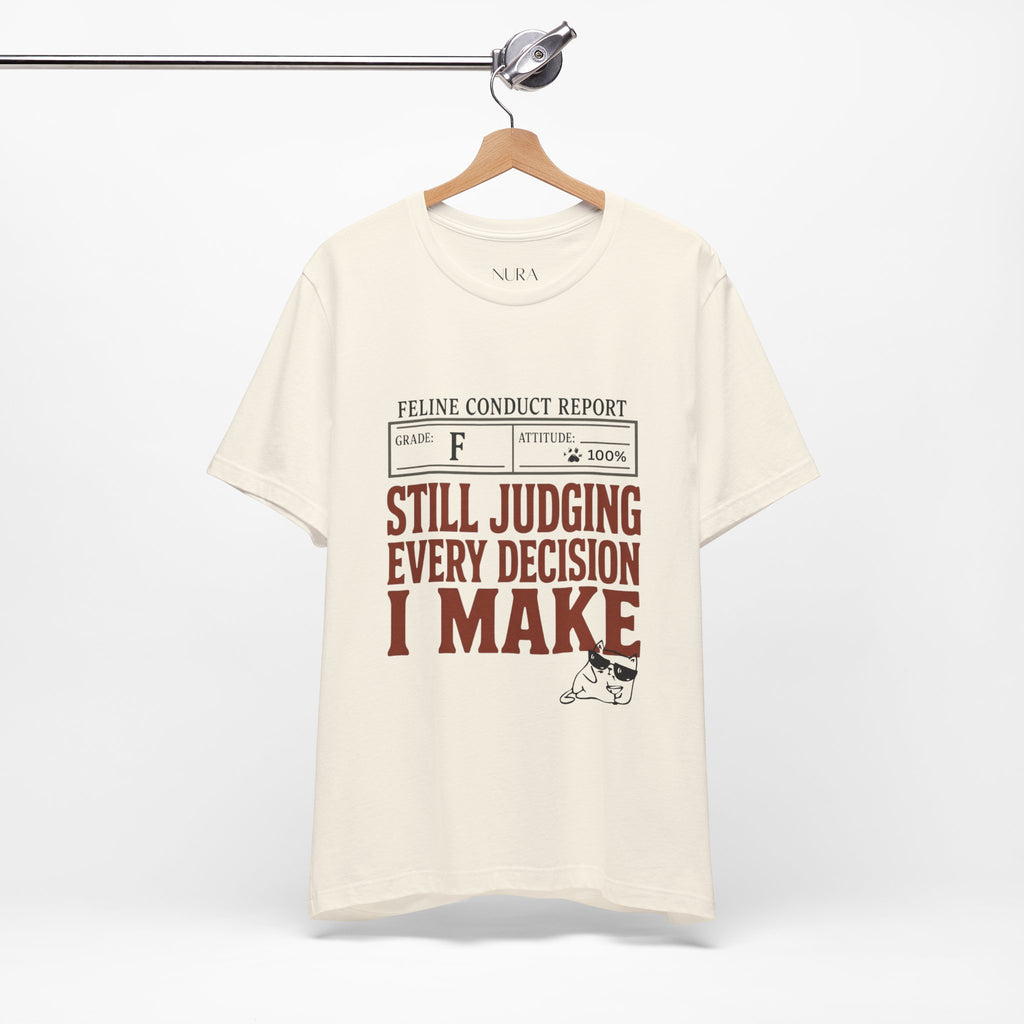 Still Judging Every Decision I Make Comfort Shirt, Funny Cat Shirt, Cat Mom Gift, Sarcastic Cat Lover Tee, Cat Owner Shirt,Cat Behavior Gift