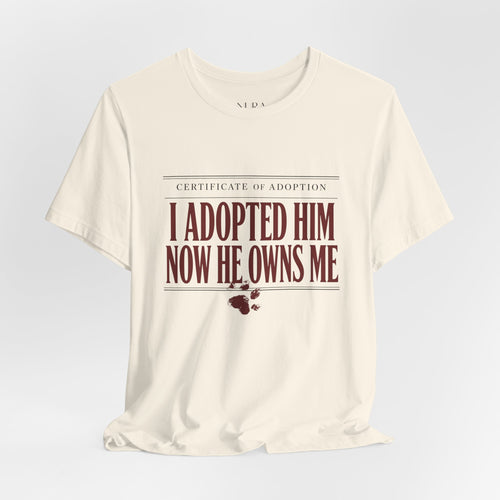 I Adopted Him Now He Owns Me Comfort Colors Shirt, Dog Adoption Shirt, Funny Dog Mom Gift, Rescue Dog Owner Tee, Dog Shirt